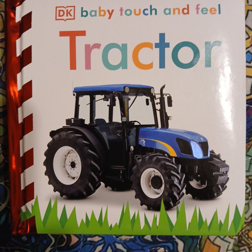 DK.  Tractor childrens book..Baby touch and feel
